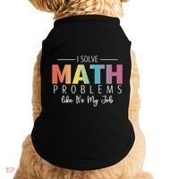 I Solve Math Problems Like ItS My Job Funny Back To School Gift Doggie Tank thumb 0