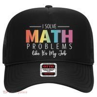 I Solve Math Problems Like ItS My Job Funny Back To School Gift Hat thumb 0