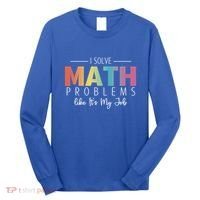 I Solve Math Problems Like ItS My Job Funny Back To School Gift Long Sleeve Shirt thumb 0