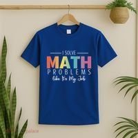 I Solve Math Problems Like ItS My Job Funny Back To School Gift T-Shirt thumb 2