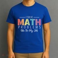 I Solve Math Problems Like ItS My Job Funny Back To School Gift T-Shirt thumb 3