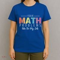 I Solve Math Problems Like ItS My Job Funny Back To School Gift T-Shirt thumb 4