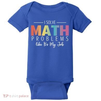 I Solve Math Problems Like ItS My Job Funny Back To School Gift Baby Bodysuit