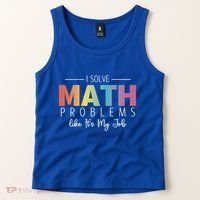 I Solve Math Problems Like ItS My Job Funny Back To School Gift Tank Top thumb 2