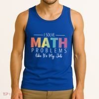 I Solve Math Problems Like ItS My Job Funny Back To School Gift Tank Top thumb 3