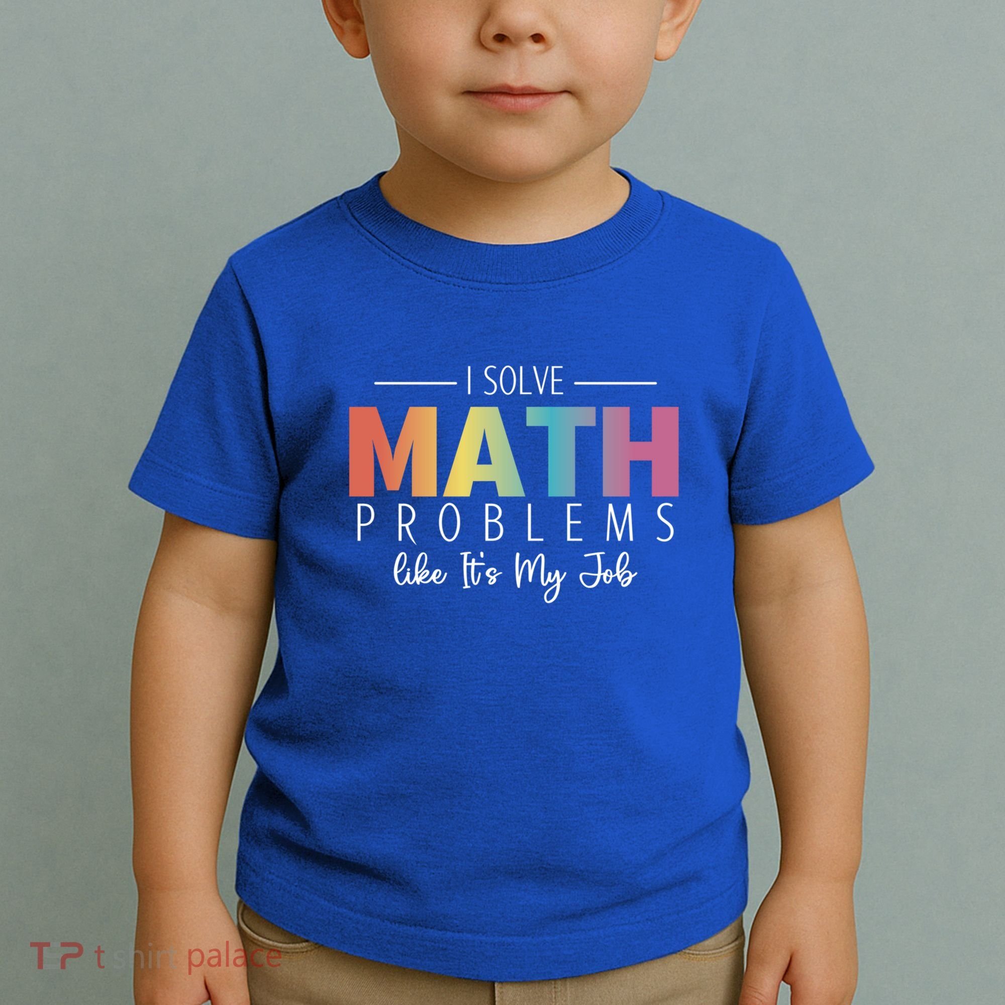 I Solve Math Problems Like ItS My Job Funny Back To School Gift Toddler T-Shirt