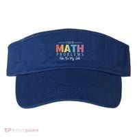 I Solve Math Problems Like ItS My Job Funny Back To School Gift Visor thumb 0