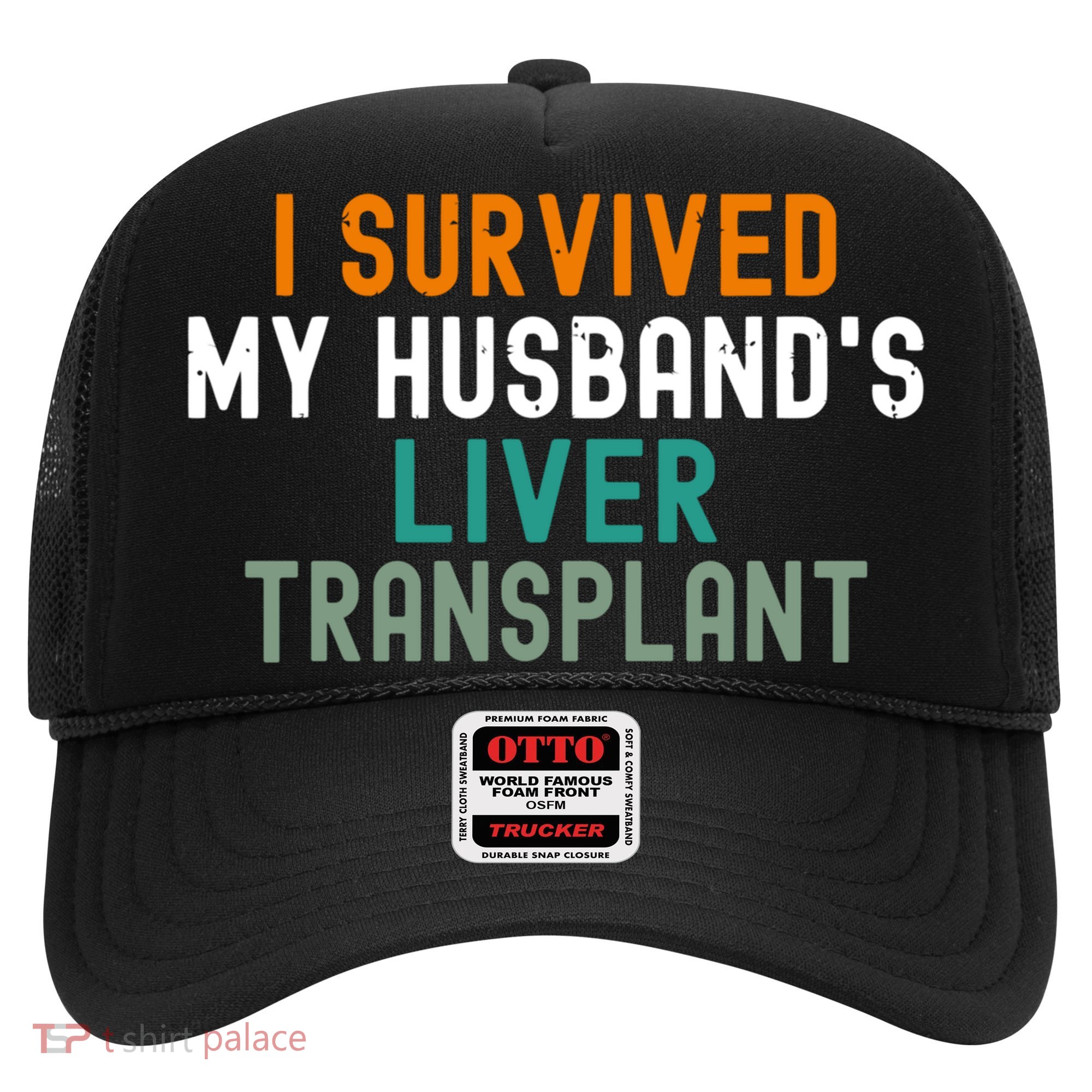 I Survived My HusbandS Liver Transplant Transplant Survivor Gift Hat