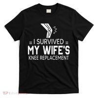 I Survived My Wife’S Knee Replacement T-Shirt thumb 0