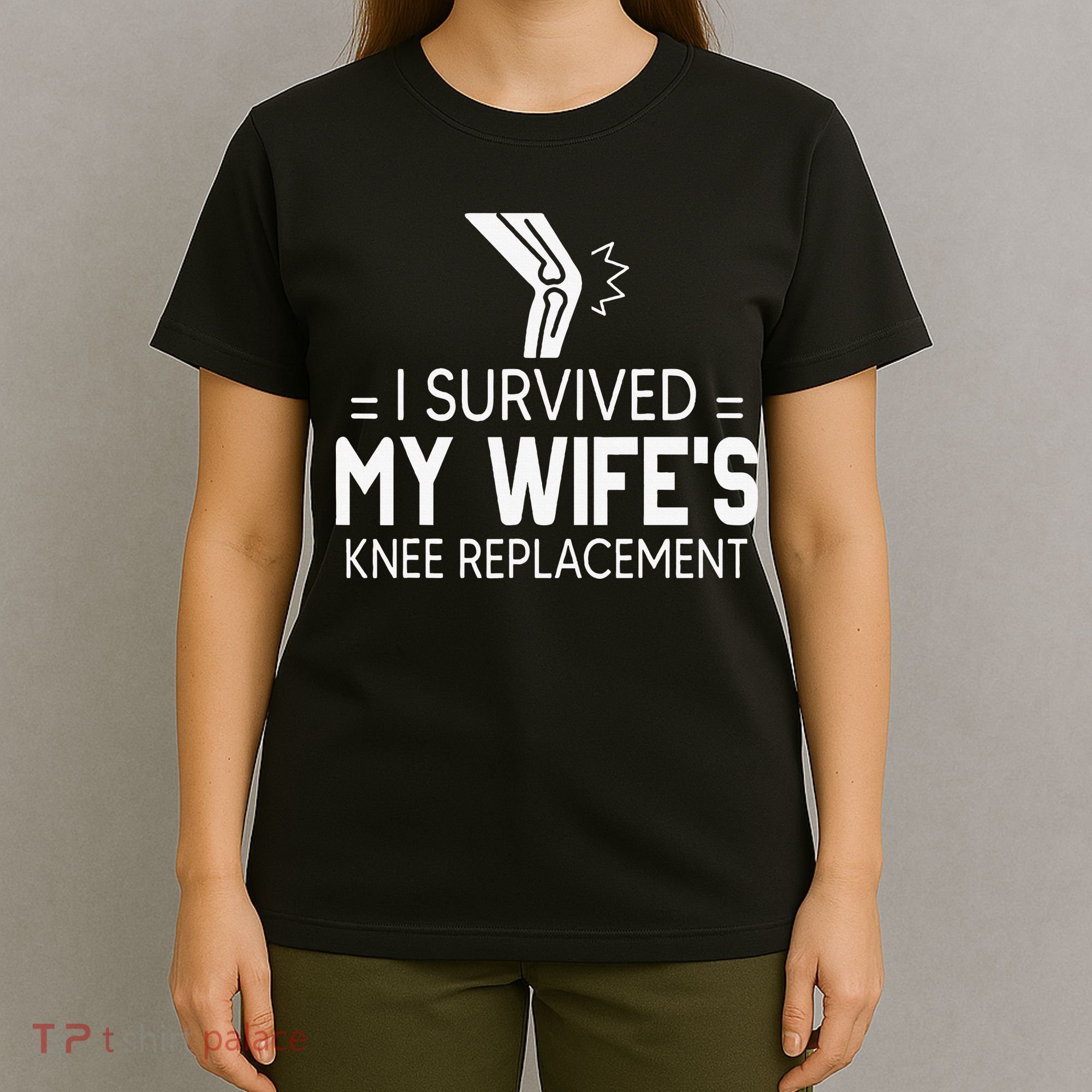 I Survived My Wife’S Knee Replacement T-Shirt