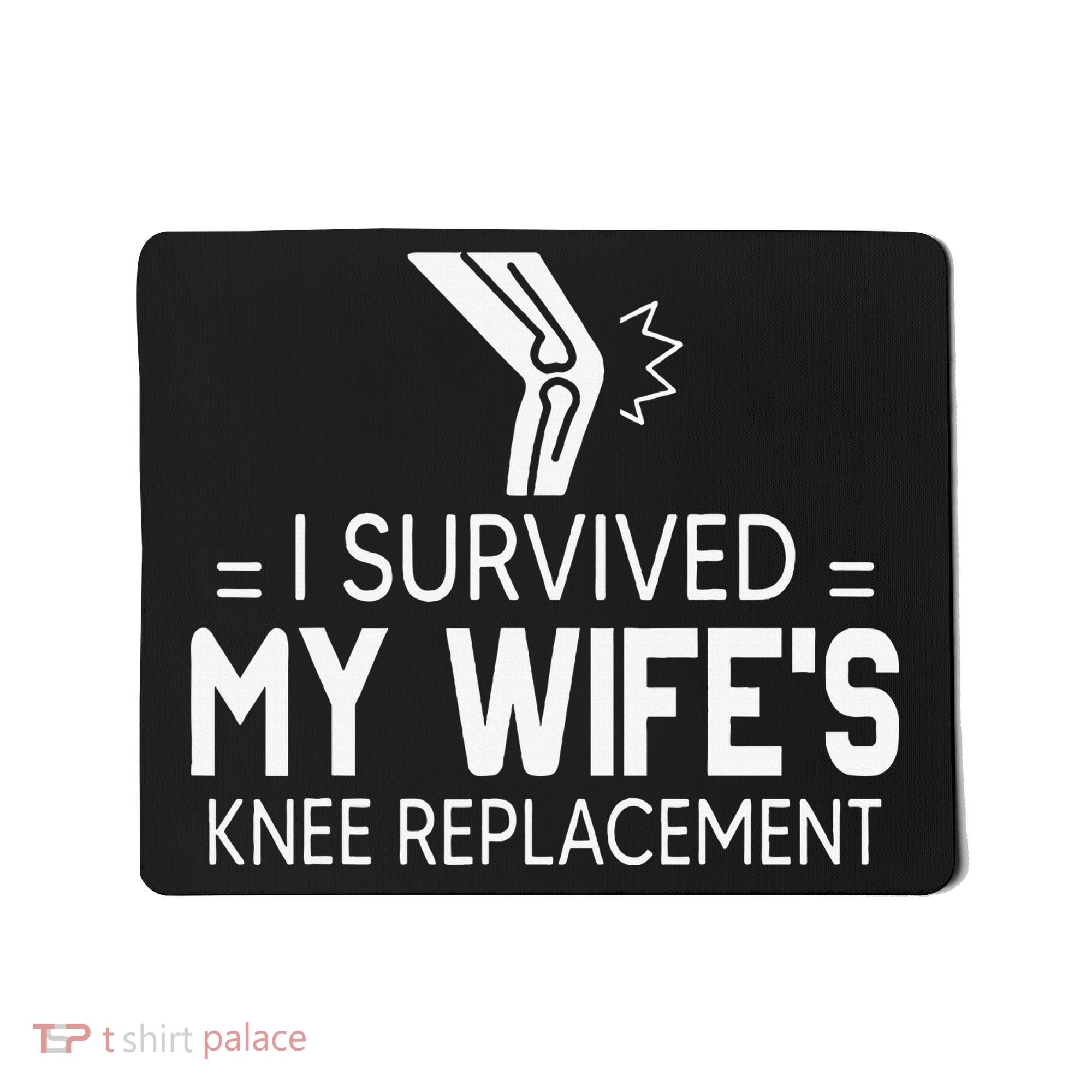I Survived My Wife’S Knee Replacement Mousepad