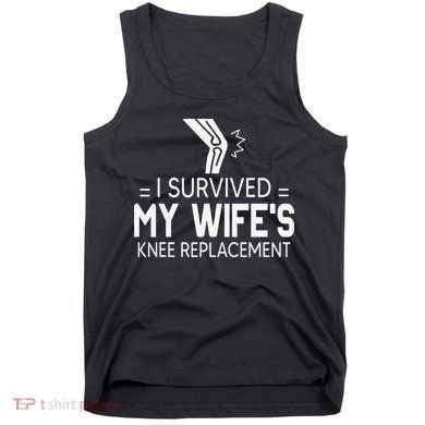 I Survived My Wife’S Knee Replacement Tank Top