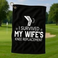I Survived My Wife’S Knee Replacement Golf Towel thumb 1