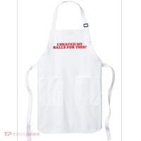 I Shaved My Balls For This Apron thumb 0