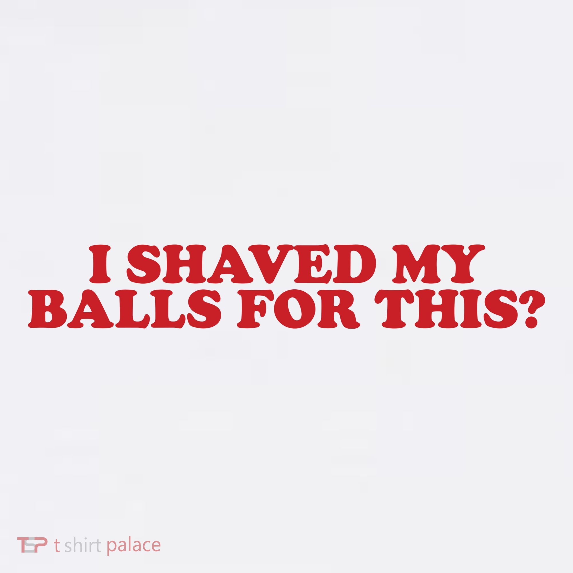 I Shaved My Balls For This Button