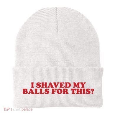 I Shaved My Balls For This Beanie