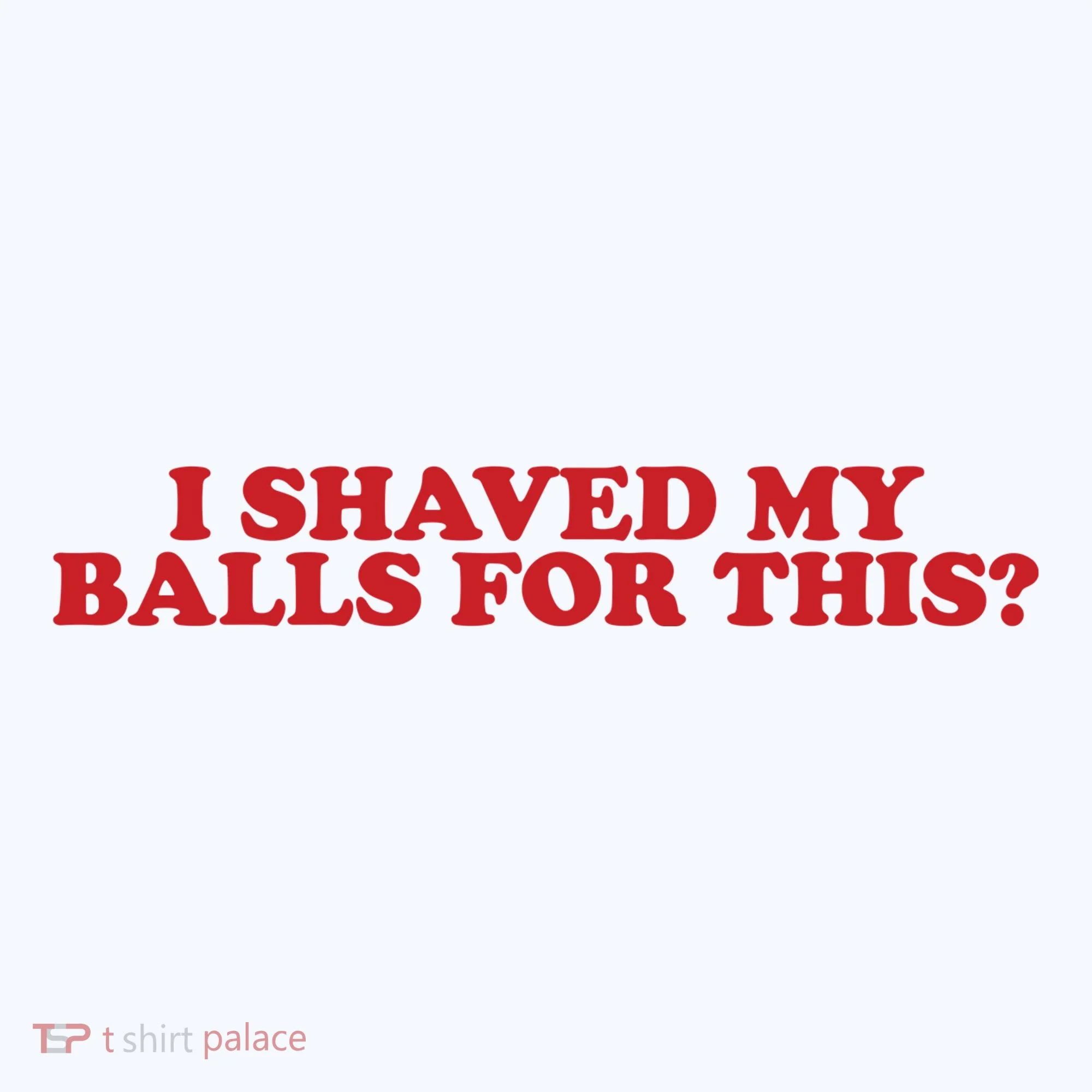 I Shaved My Balls For This Tank Top