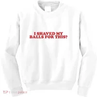 I Shaved My Balls For This Kids Sweatshirt thumb 0