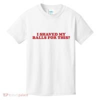 I Shaved My Balls For This Kids T-Shirt thumb 0
