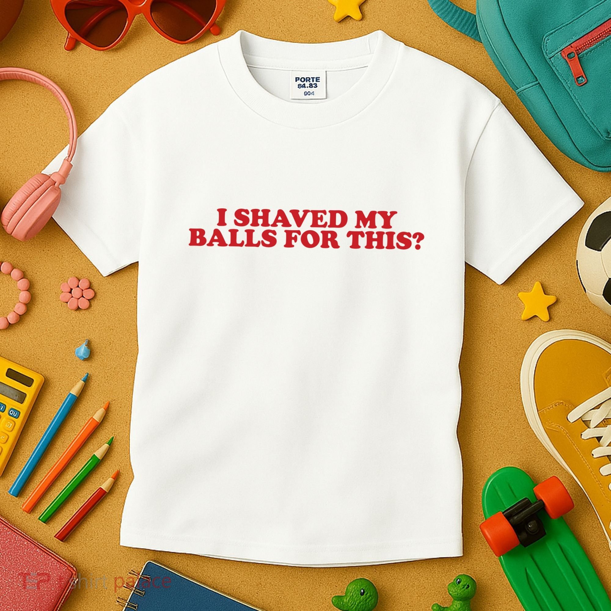 I Shaved My Balls For This Kids T-Shirt