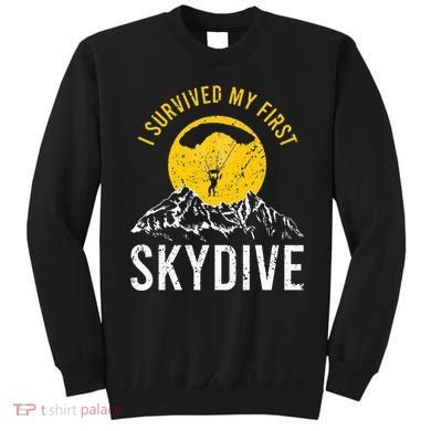 I Survived My First Sky Diving Funny Parachuting Skydiver Sweatshirt