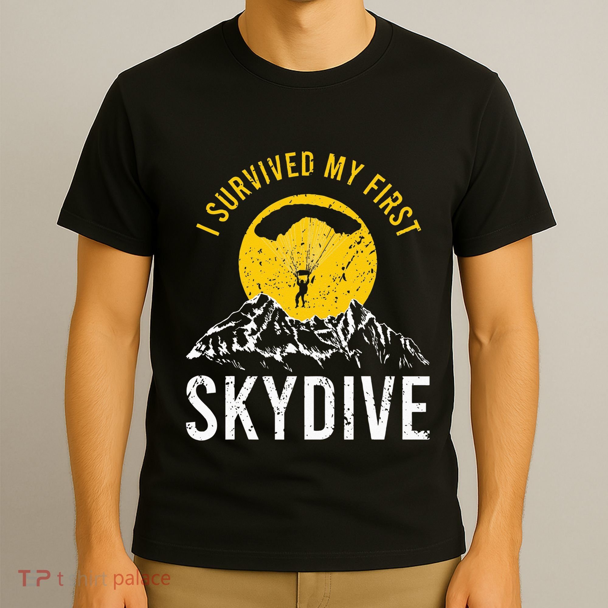 I Survived My First Sky Diving Funny Parachuting Skydiver T-Shirt