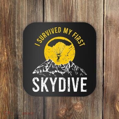 I Survived My First Sky Diving Funny Parachuting Skydiver Coaster