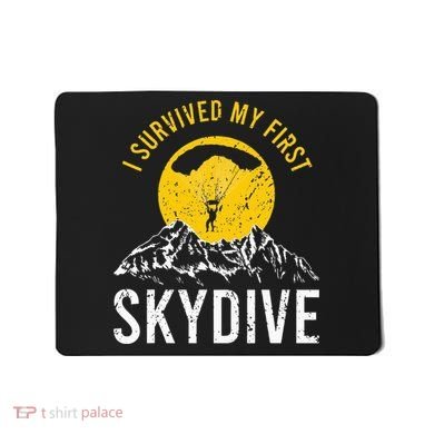 I Survived My First Sky Diving Funny Parachuting Skydiver Mousepad