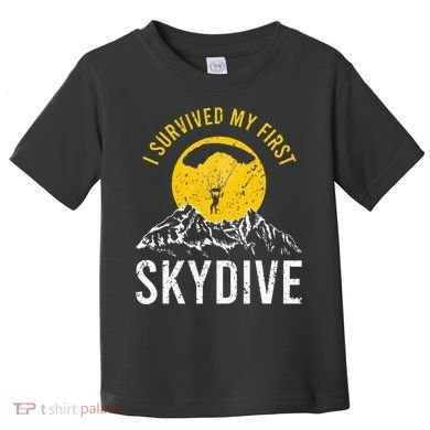 I Survived My First Sky Diving Funny Parachuting Skydiver Toddler T-Shirt