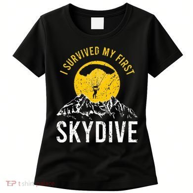 I Survived My First Sky Diving Funny Parachuting Skydiver Women's T-Shirt