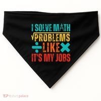 I Solve Math Problems Like ItS My Job Funny Math Saying USA-Made Doggie Bandana thumb 0