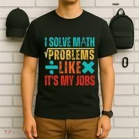 I Solve Math Problems Like ItS My Job Funny Math Saying T-Shirt thumb 6