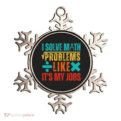 I Solve Math Problems Like ItS My Job Funny Math Saying Ornament