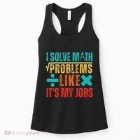 I Solve Math Problems Like ItS My Job Funny Math Saying Women's Tank Top thumb 0