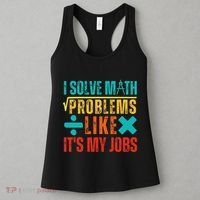 I Solve Math Problems Like ItS My Job Funny Math Saying Women's Tank Top thumb 3