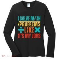 I Solve Math Problems Like ItS My Job Funny Math Saying Women's Long Sleeve Shirt thumb 0