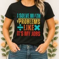 I Solve Math Problems Like ItS My Job Funny Math Saying Women's T-Shirt thumb 2