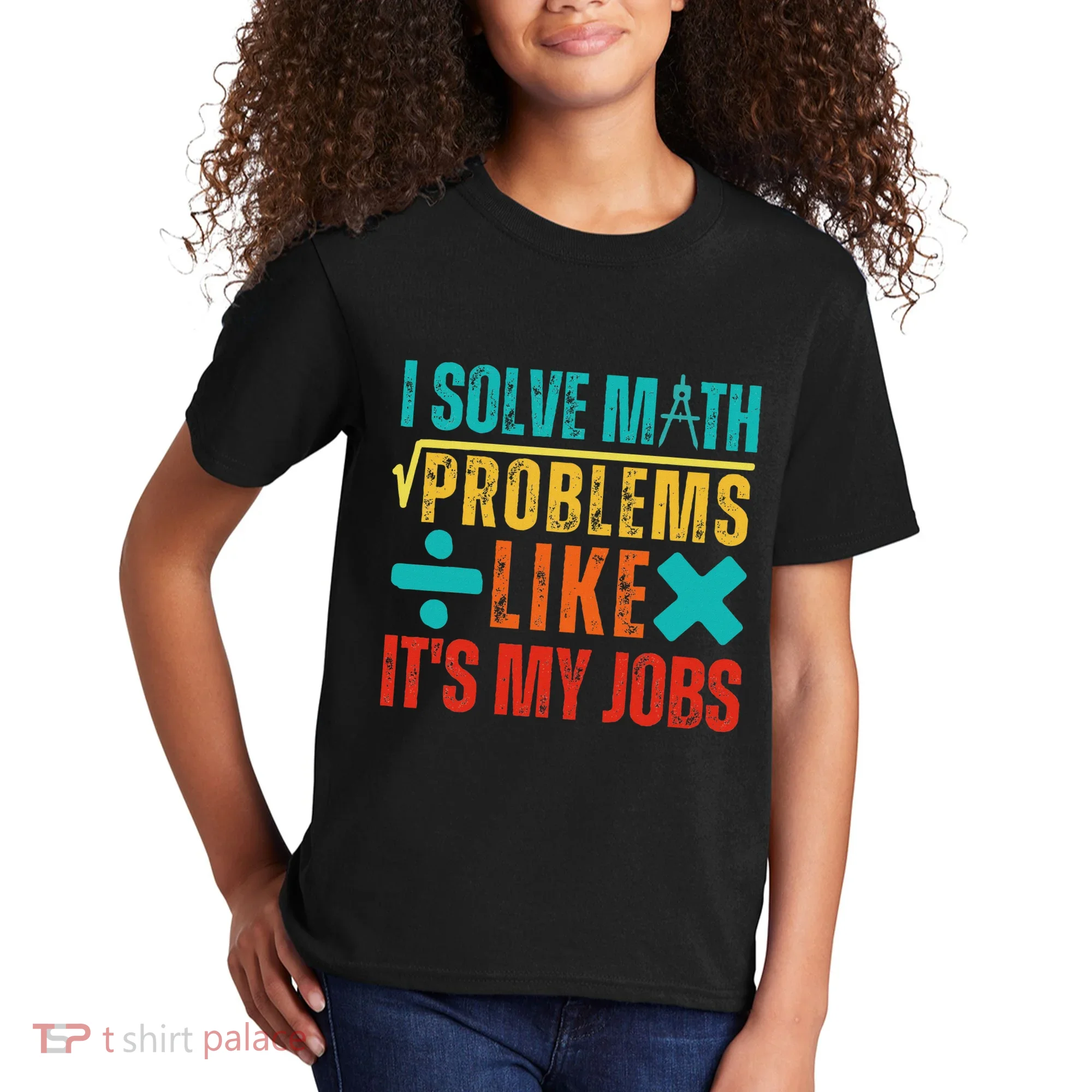 I Solve Math Problems Like ItS My Job Funny Math Saying Kids T-Shirt
