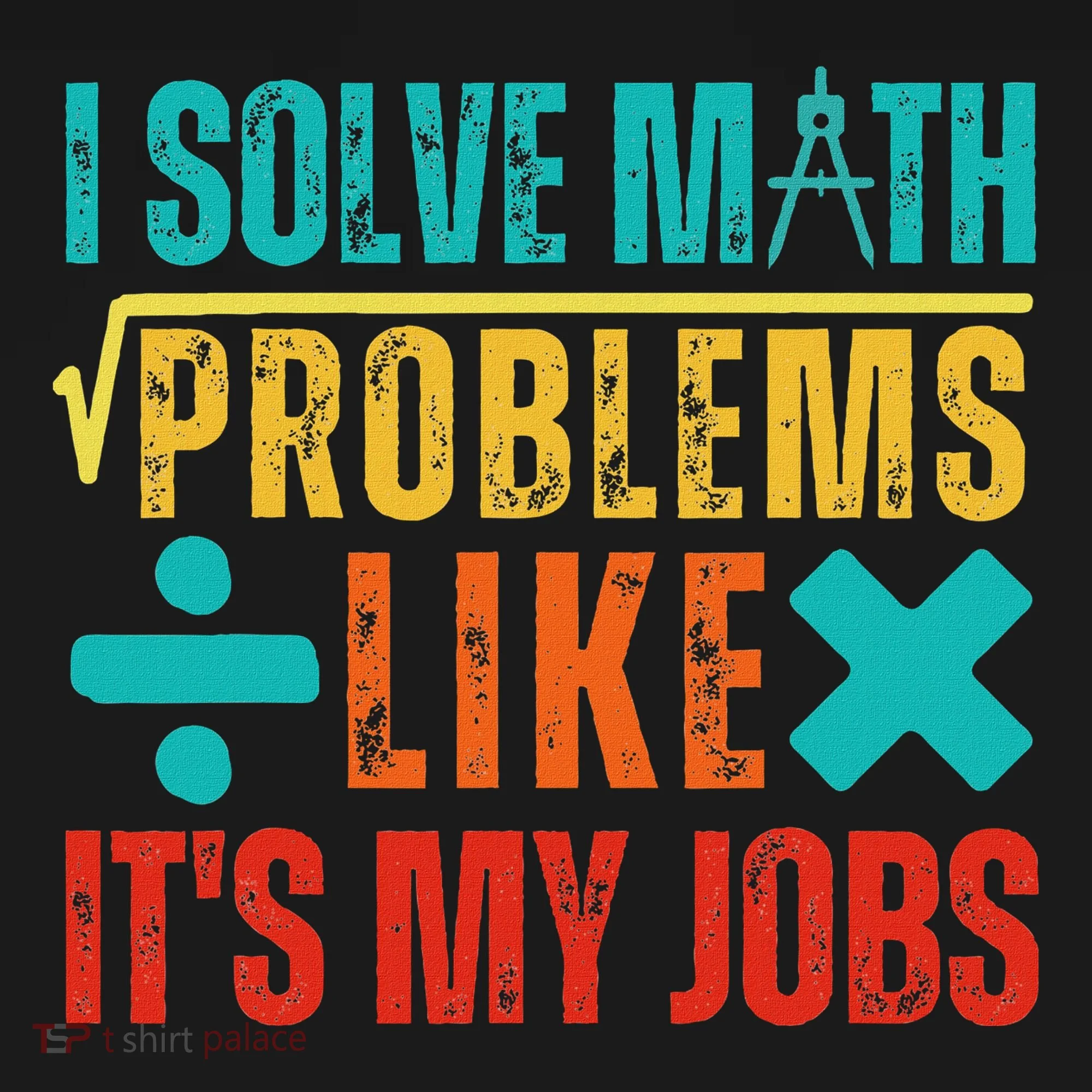 I Solve Math Problems Like ItS My Job Funny Math Saying Kids T-Shirt