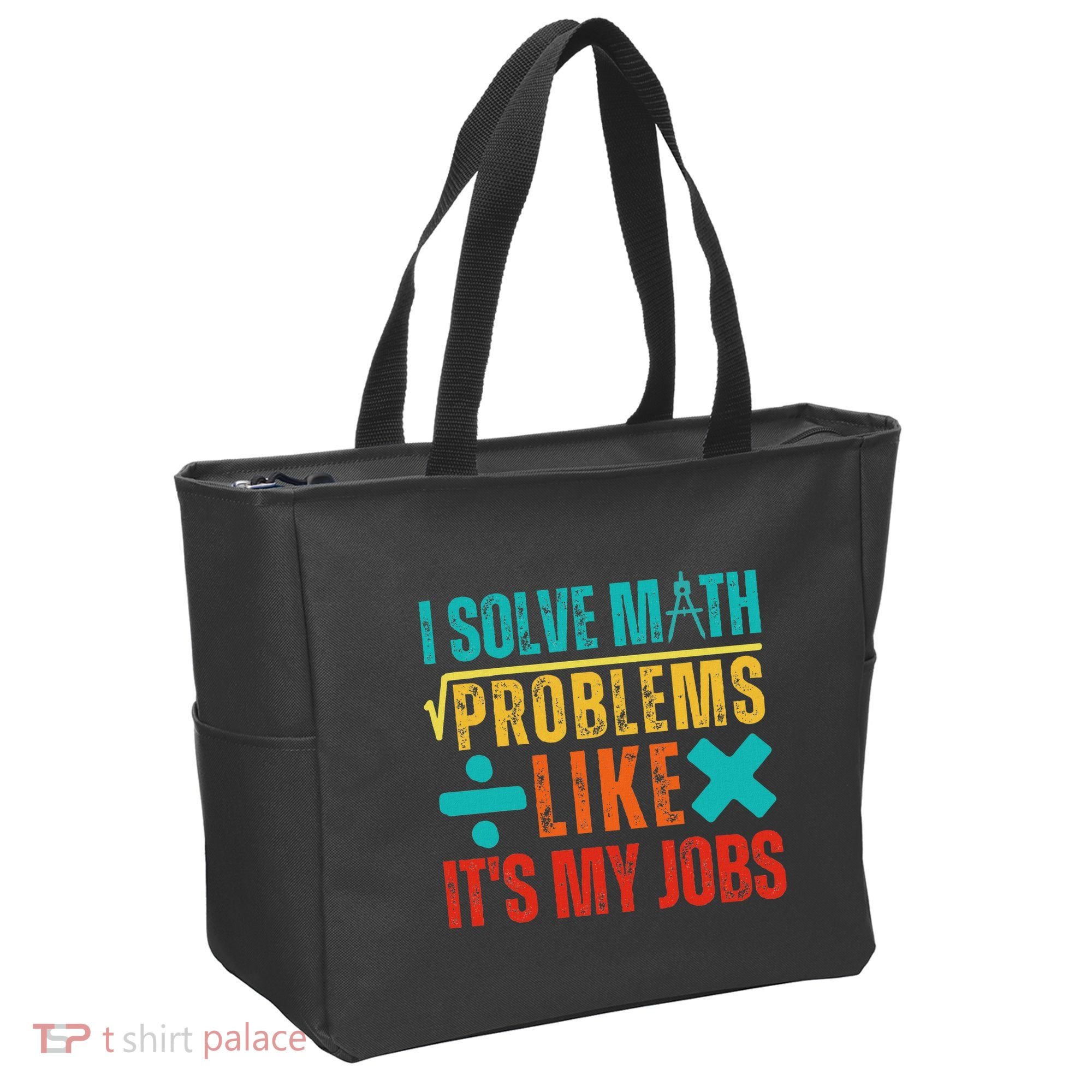 I Solve Math Problems Like ItS My Job Funny Math Saying Tote Bag