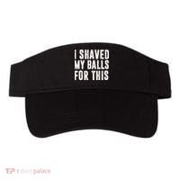 I Shaved My Balls For This Funny Men Gifts Idea Visor thumb 0