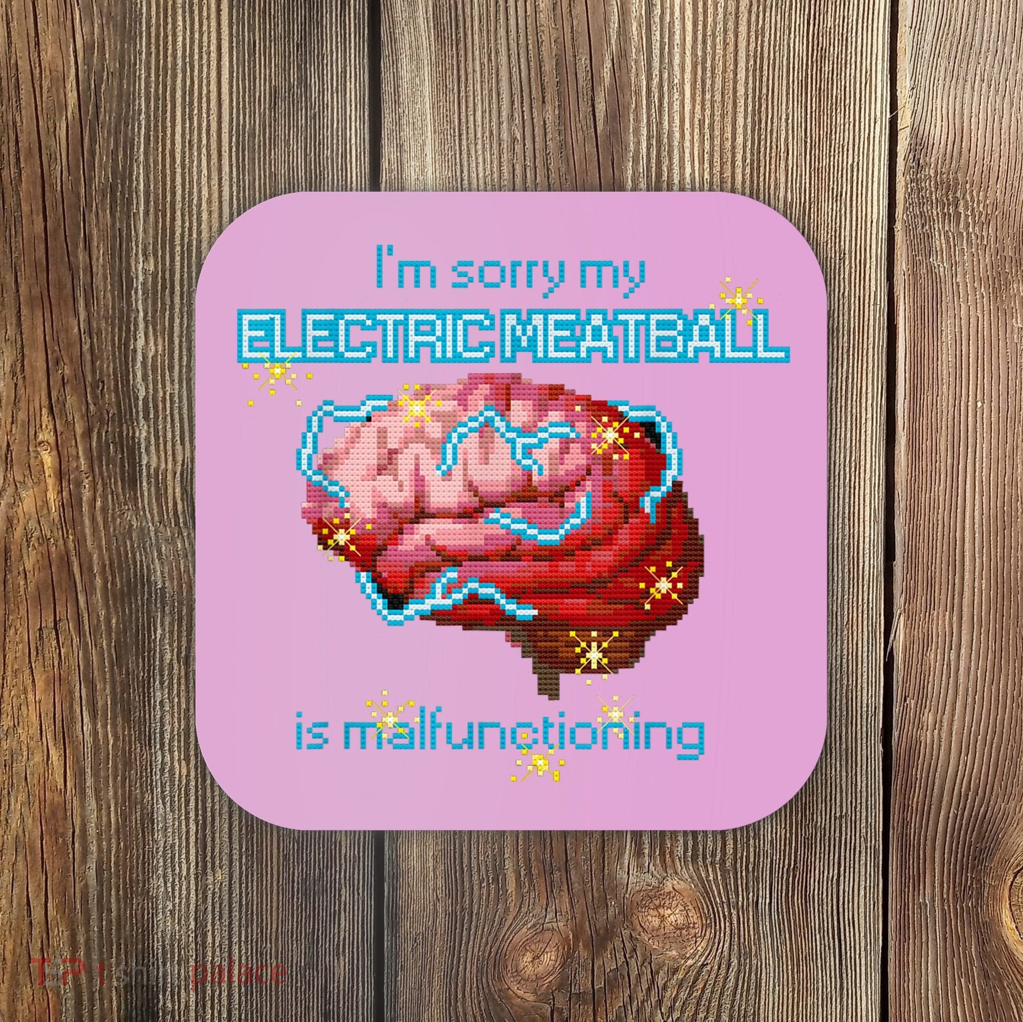 Im Sorry My Electric Meatball Is Malfunctioning Funny Brain Coaster