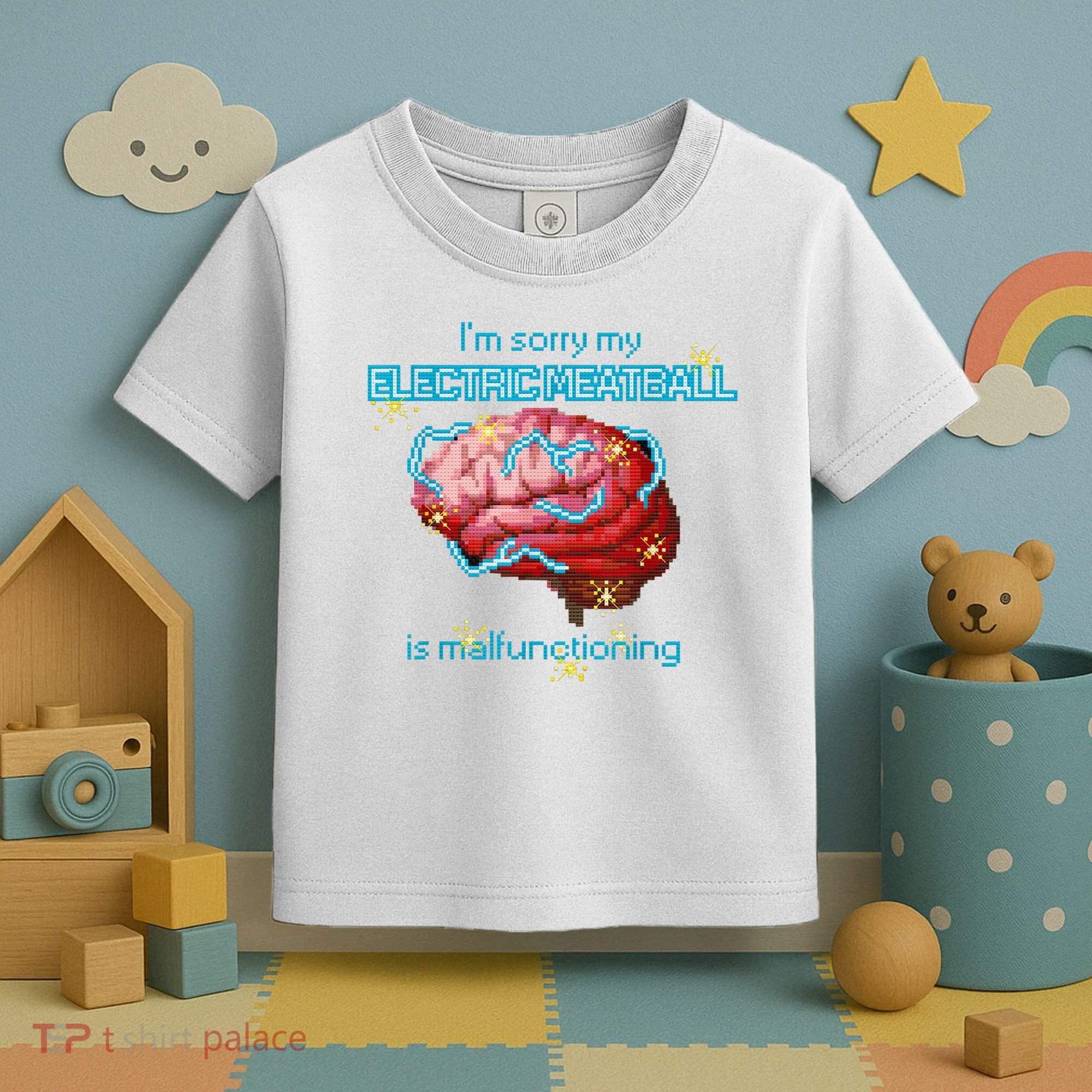 Im Sorry My Electric Meatball Is Malfunctioning Funny Brain Toddler T-Shirt