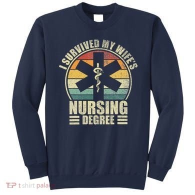 I Survived My WifeS Nursing Degree. Nursing Graduation Sweatshirt