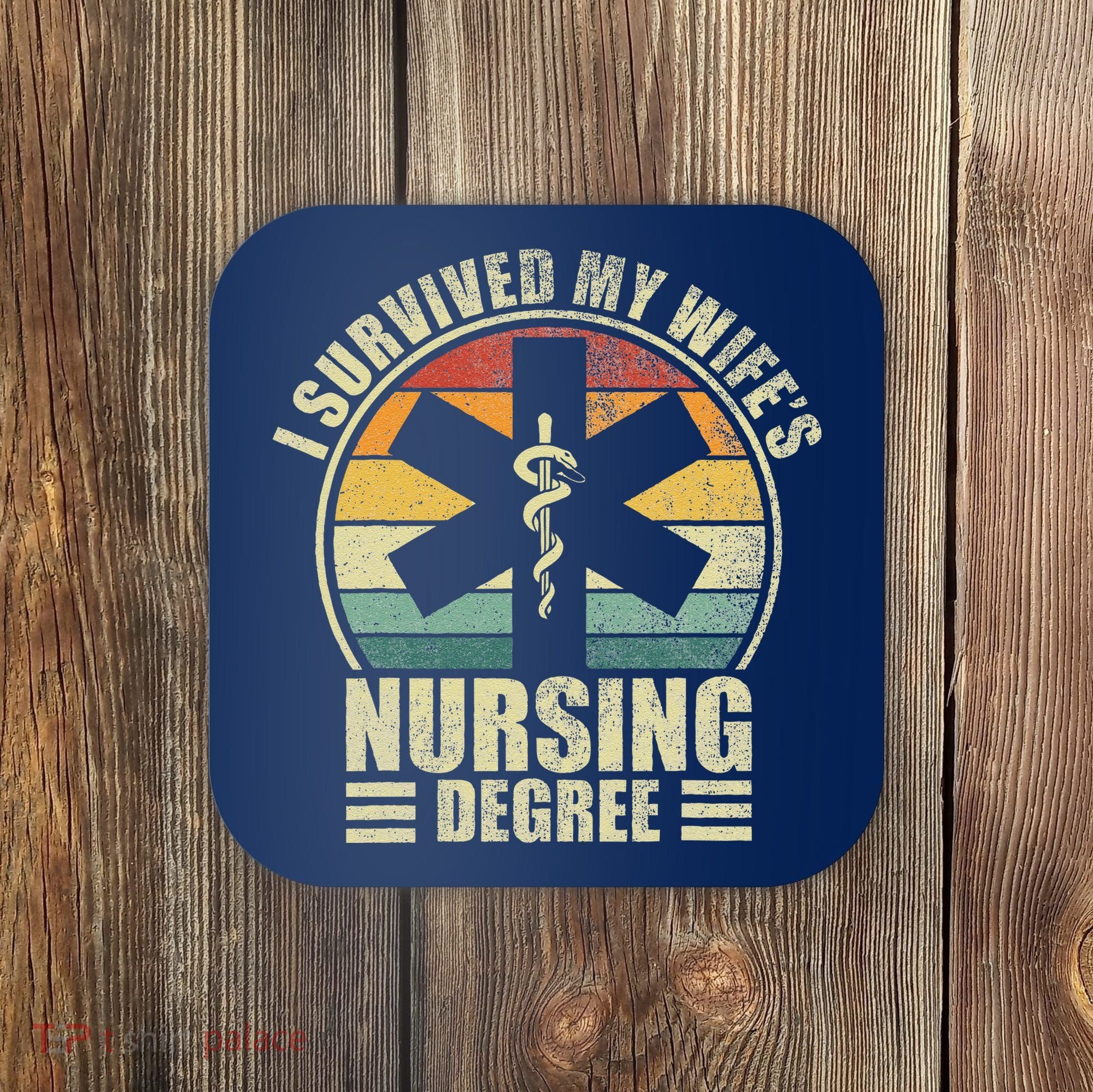 I Survived My WifeS Nursing Degree. Nursing Graduation Coaster