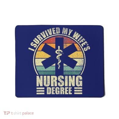 I Survived My WifeS Nursing Degree. Nursing Graduation Mousepad