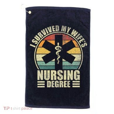 I Survived My WifeS Nursing Degree. Nursing Graduation Golf Towel