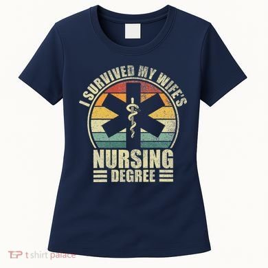 I Survived My WifeS Nursing Degree. Nursing Graduation Women's T-Shirt