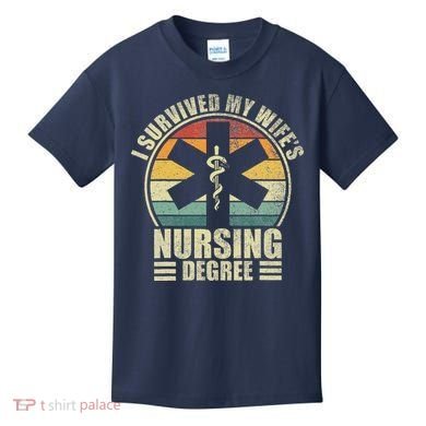 I Survived My WifeS Nursing Degree. Nursing Graduation Kids T-Shirt
