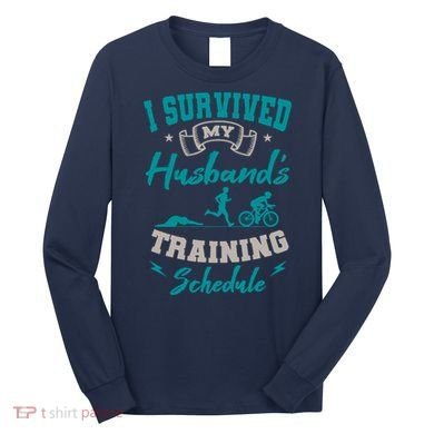 I Survived My HusbandS Training Schedule Triathlon Long Sleeve Shirt